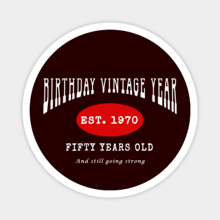 Birthday Vintage Year - Fifty Years Old Magnet